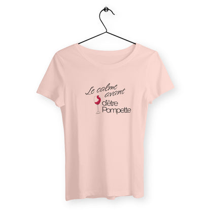 T-Shirt Femme Bio - Le Calme Avant d'Etre Pompette